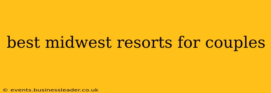 best midwest resorts for couples