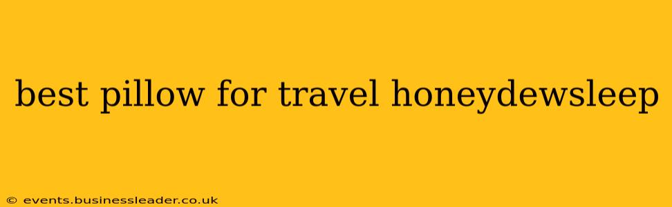 best pillow for travel honeydewsleep