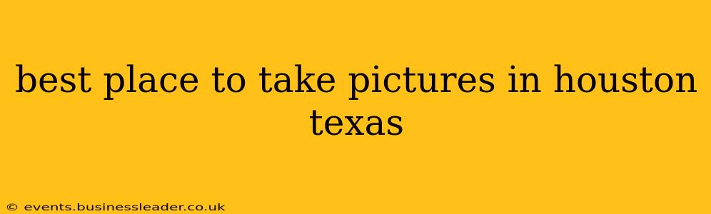 best place to take pictures in houston texas