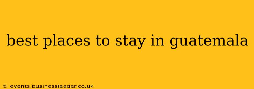best places to stay in guatemala