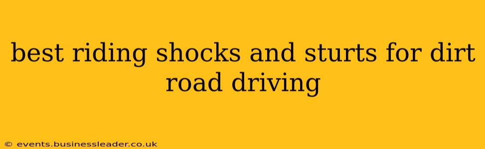 best riding shocks and sturts for dirt road driving