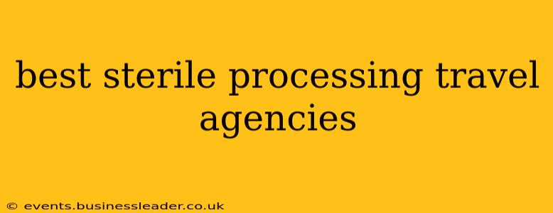 best sterile processing travel agencies