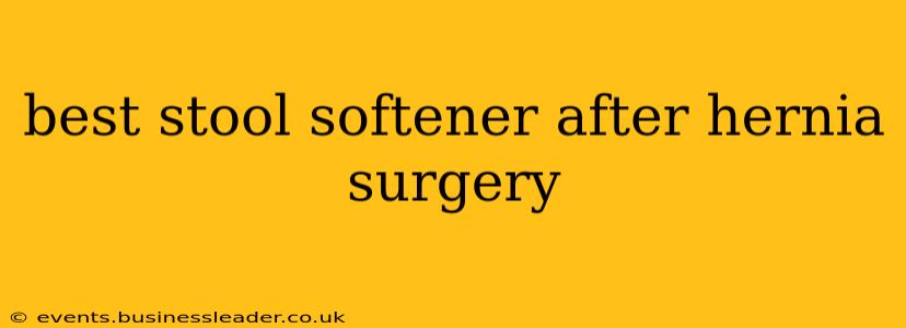 best stool softener after hernia surgery
