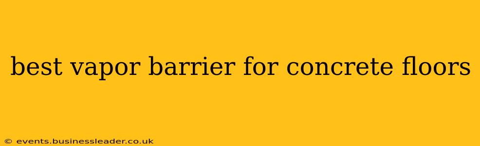best vapor barrier for concrete floors