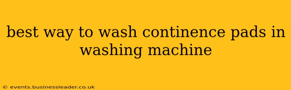 best way to wash continence pads in washing machine