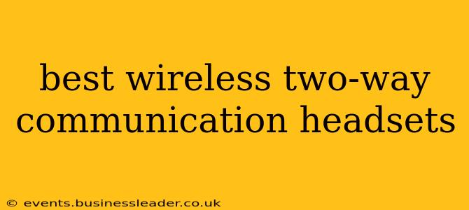 best wireless two-way communication headsets