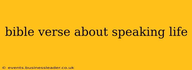 bible verse about speaking life