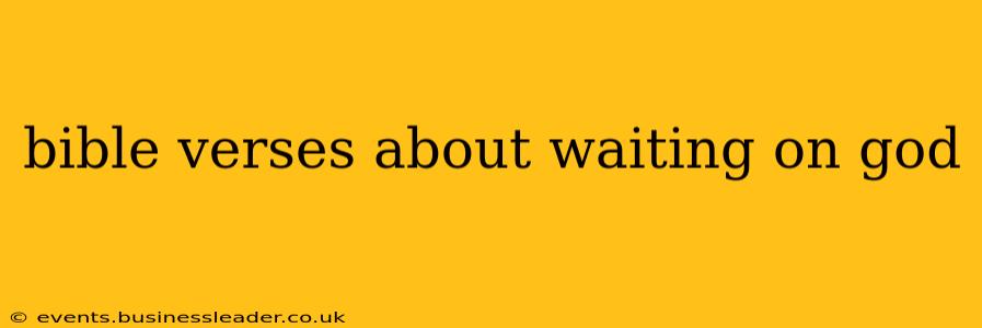 bible verses about waiting on god
