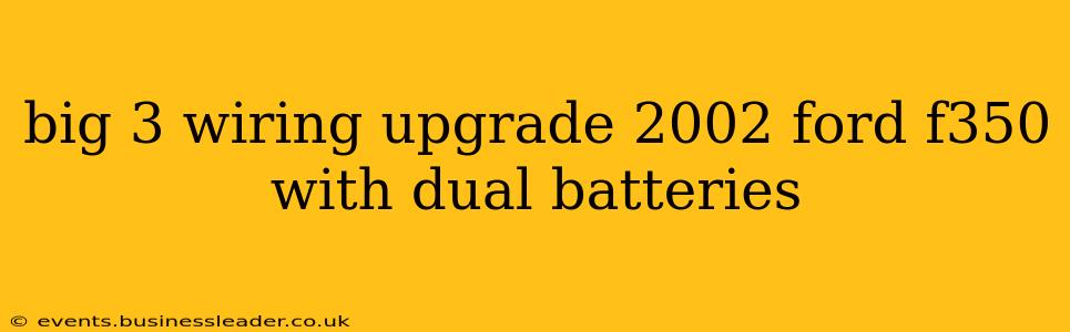big 3 wiring upgrade 2002 ford f350 with dual batteries