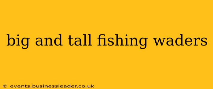 big and tall fishing waders