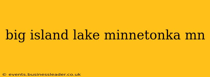 big island lake minnetonka mn