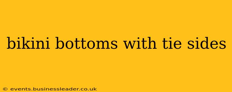 bikini bottoms with tie sides