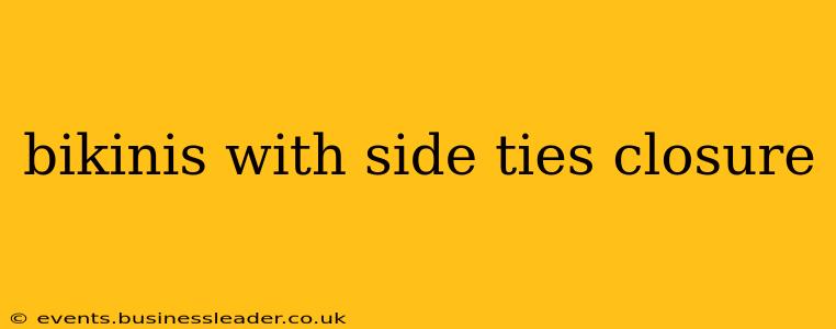 bikinis with side ties closure