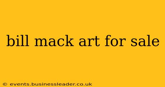 bill mack art for sale