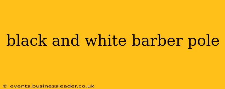 black and white barber pole