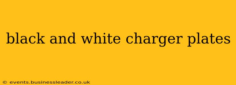 black and white charger plates