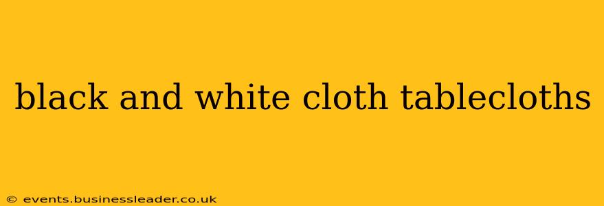 black and white cloth tablecloths
