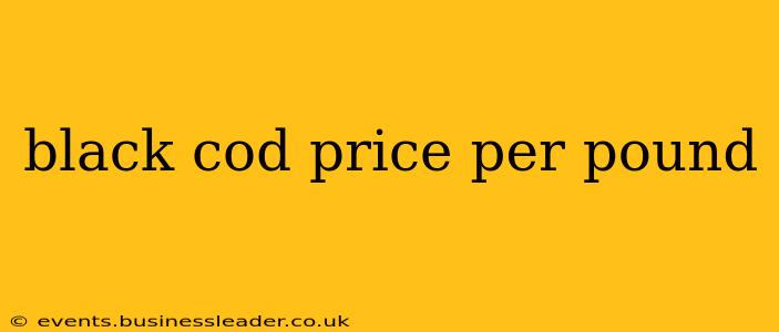 black cod price per pound