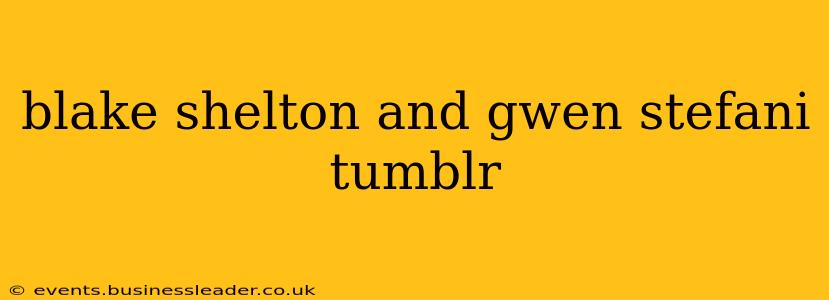 blake shelton and gwen stefani tumblr