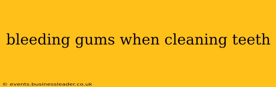 bleeding gums when cleaning teeth