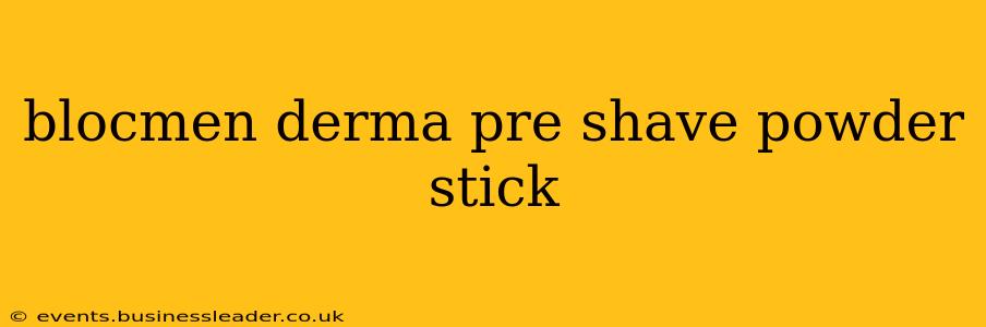 blocmen derma pre shave powder stick
