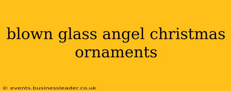 blown glass angel christmas ornaments