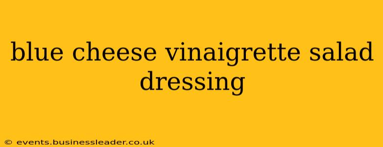 blue cheese vinaigrette salad dressing