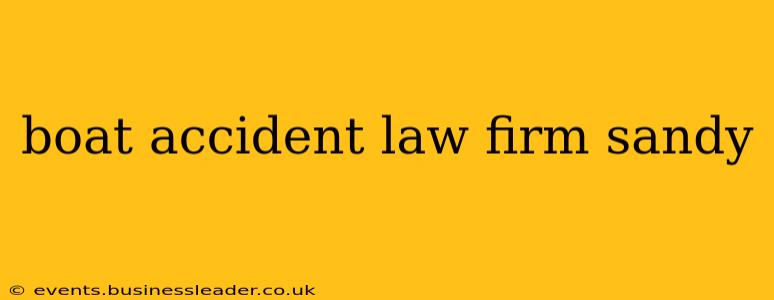 boat accident law firm sandy