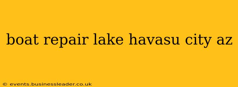 boat repair lake havasu city az