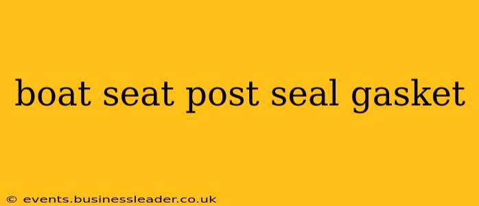 boat seat post seal gasket