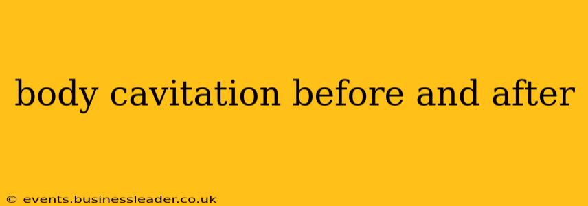 body cavitation before and after
