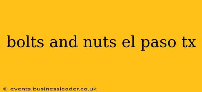 bolts and nuts el paso tx
