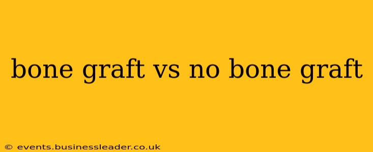 bone graft vs no bone graft