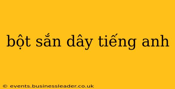 bột sắn dây tiếng anh