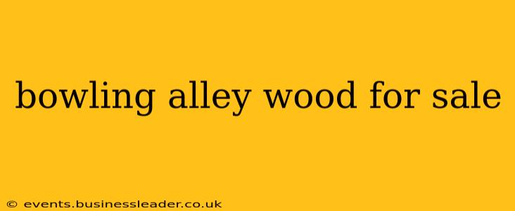 bowling alley wood for sale