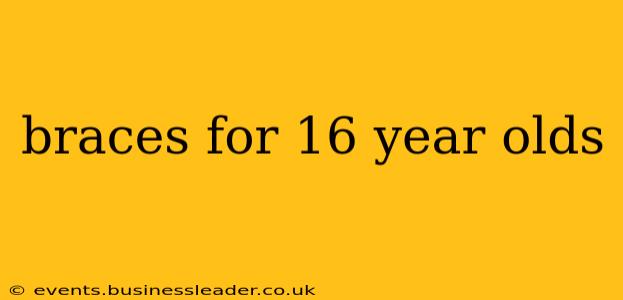 braces for 16 year olds