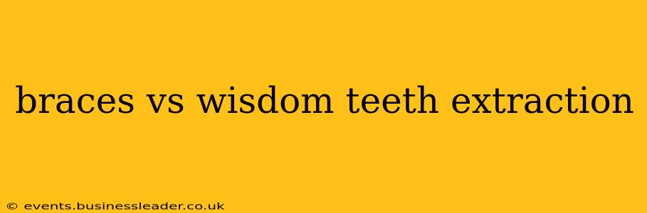 braces vs wisdom teeth extraction