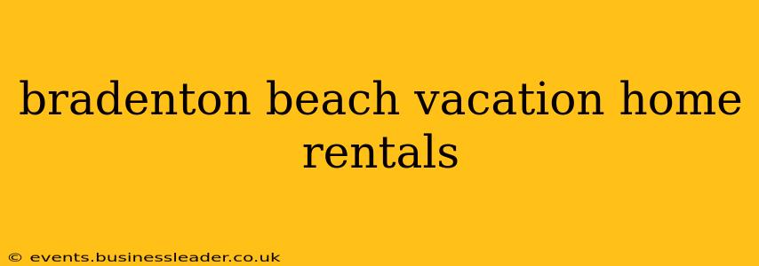 bradenton beach vacation home rentals