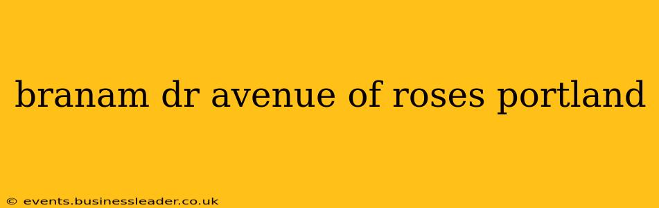 branam dr avenue of roses portland