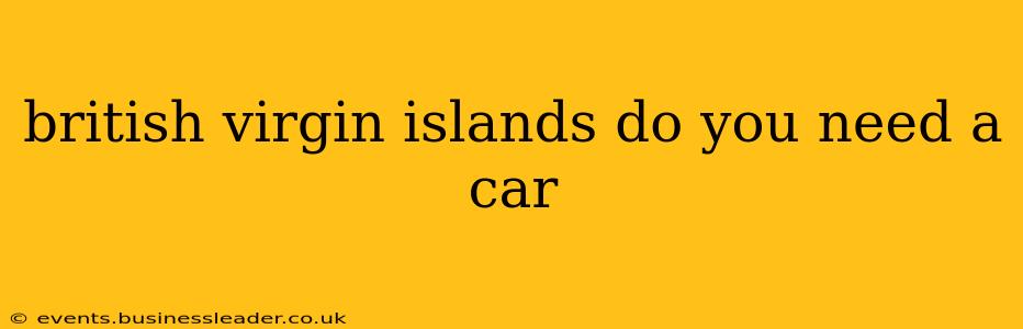 british virgin islands do you need a car