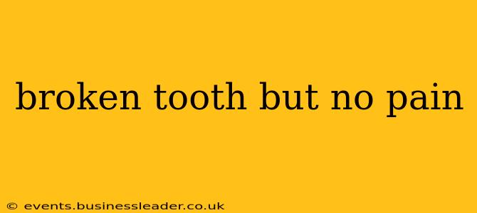 broken tooth but no pain