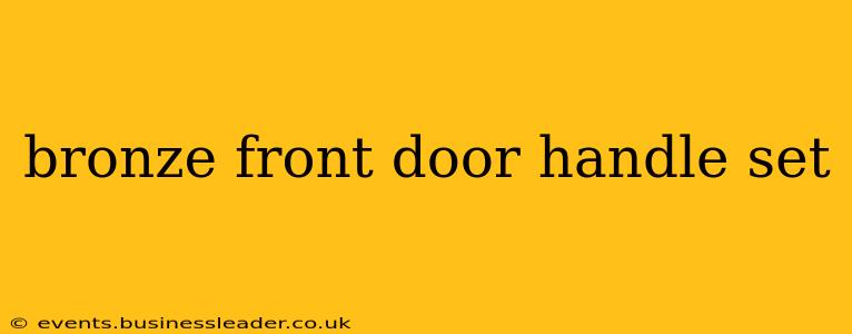 bronze front door handle set
