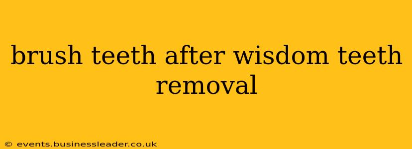 brush teeth after wisdom teeth removal