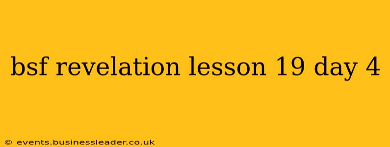 bsf revelation lesson 19 day 4