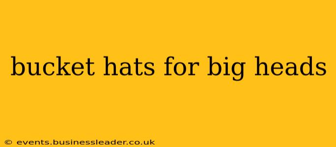 bucket hats for big heads