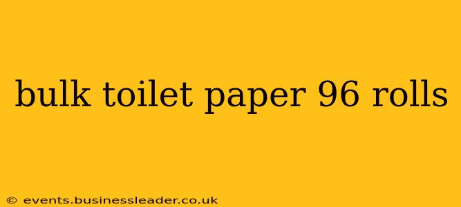 bulk toilet paper 96 rolls
