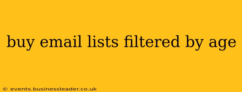 buy email lists filtered by age