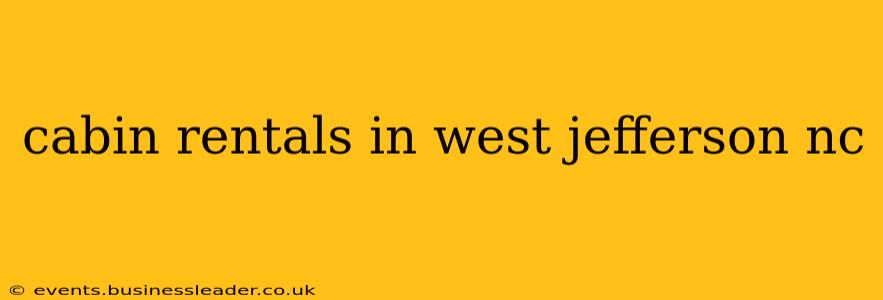 cabin rentals in west jefferson nc
