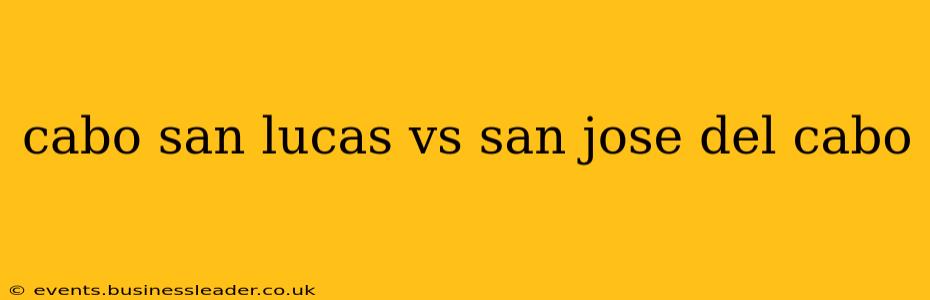 cabo san lucas vs san jose del cabo