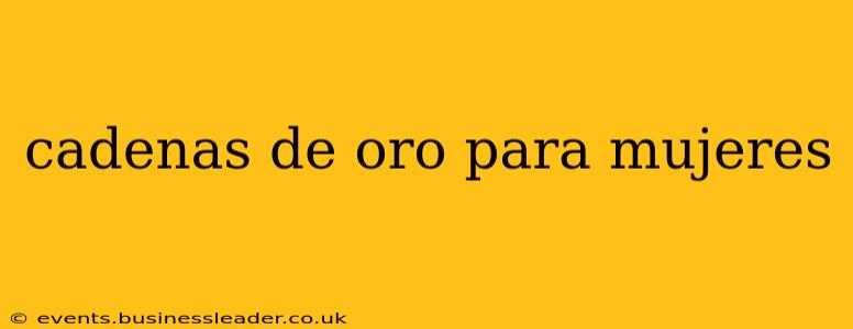cadenas de oro para mujeres